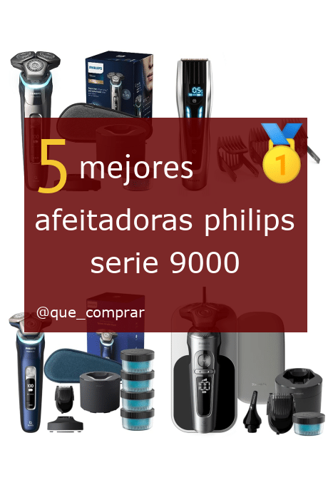 Mejores Afeitadoras Philips Serie 9000