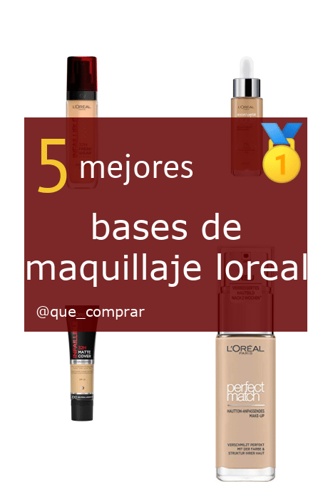 Mejores Bases de maquillaje L'Oréal