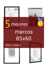 Mejores marcos 85x60