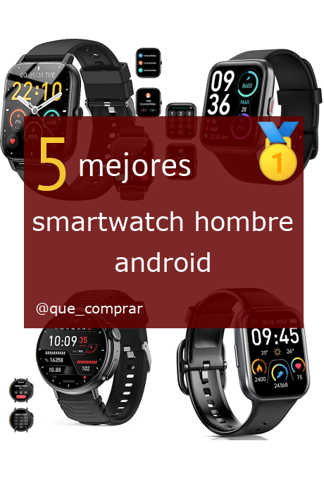 Mejores smartwatch hombre android