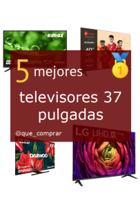 Mejores televisores 37 pulgadas